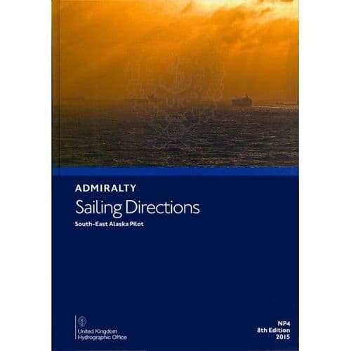 NP4 - Admiralty Sailing Directions: South-East Alaska Pilot (9TH Edition)